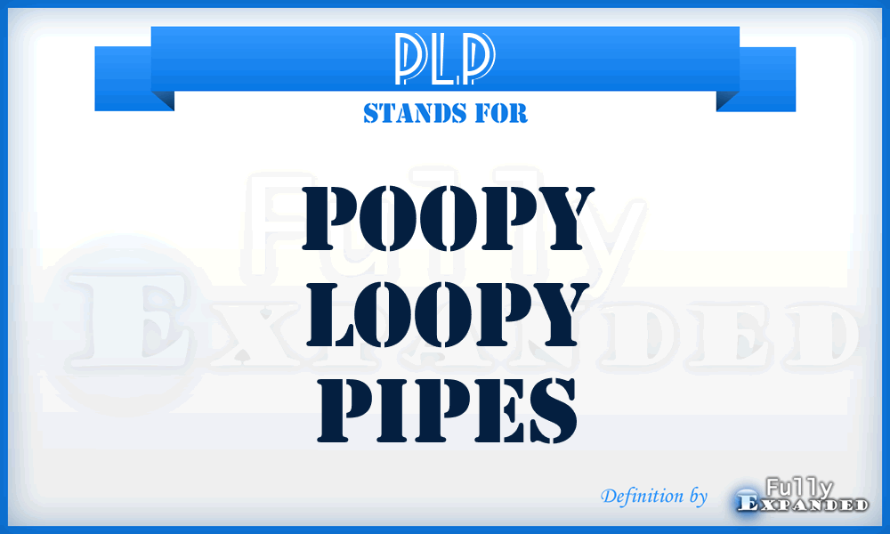 PLP - Poopy Loopy Pipes