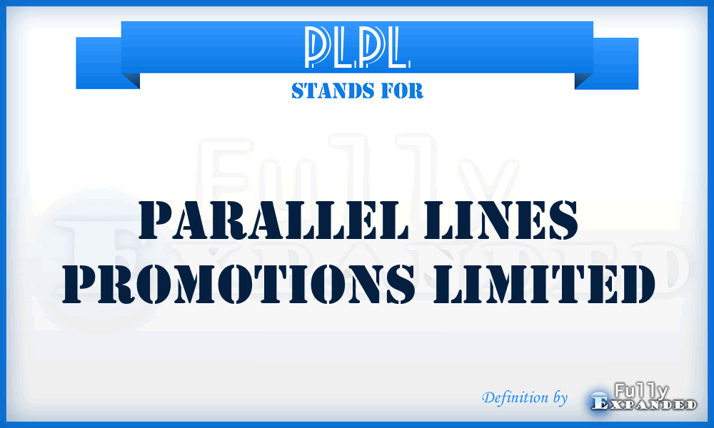PLPL - Parallel Lines Promotions Limited