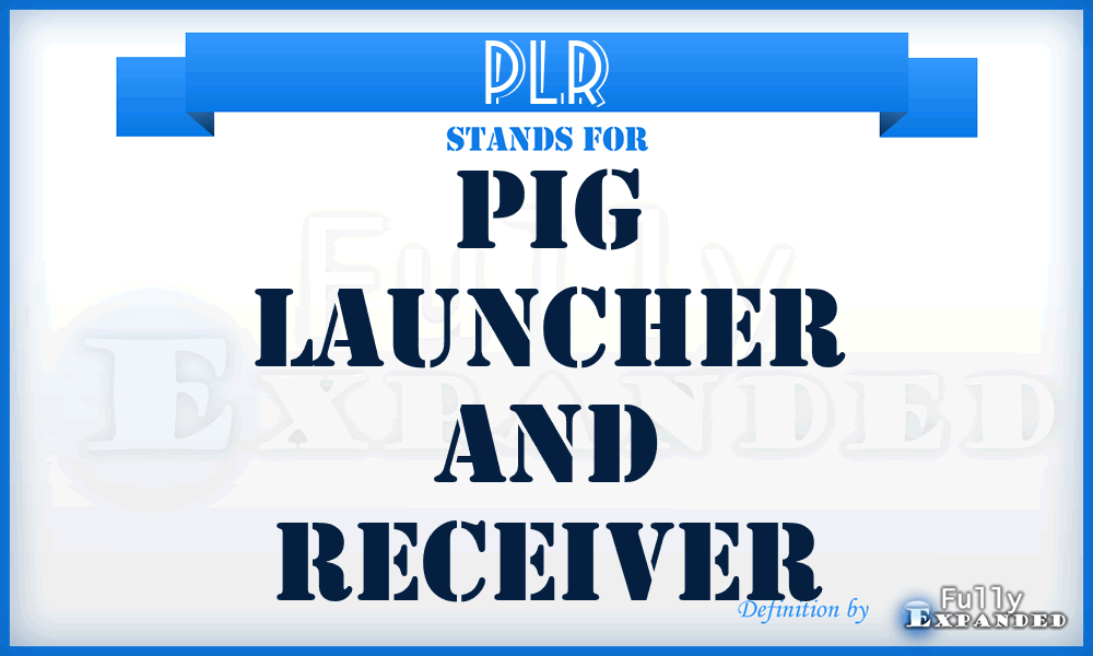 PLR - Pig Launcher and Receiver