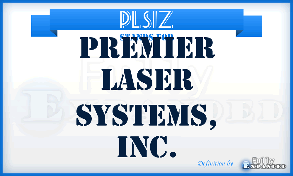 PLSIZ - Premier Laser Systems, Inc.