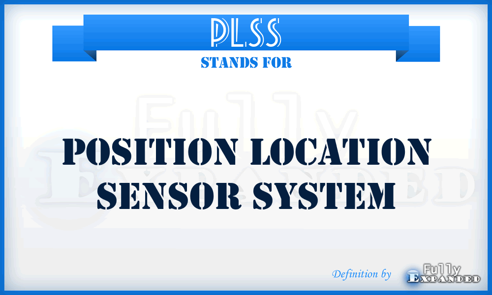 PLSS - Position Location Sensor System