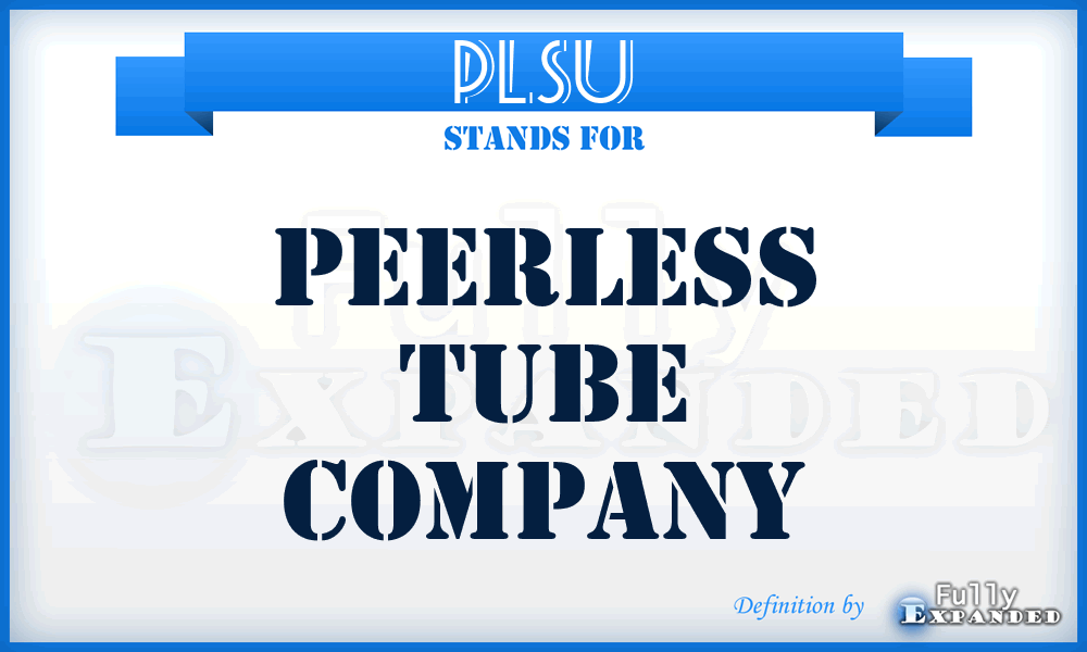 PLSU - Peerless Tube Company