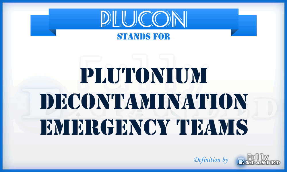 PLUCON - plutonium decontamination emergency teams