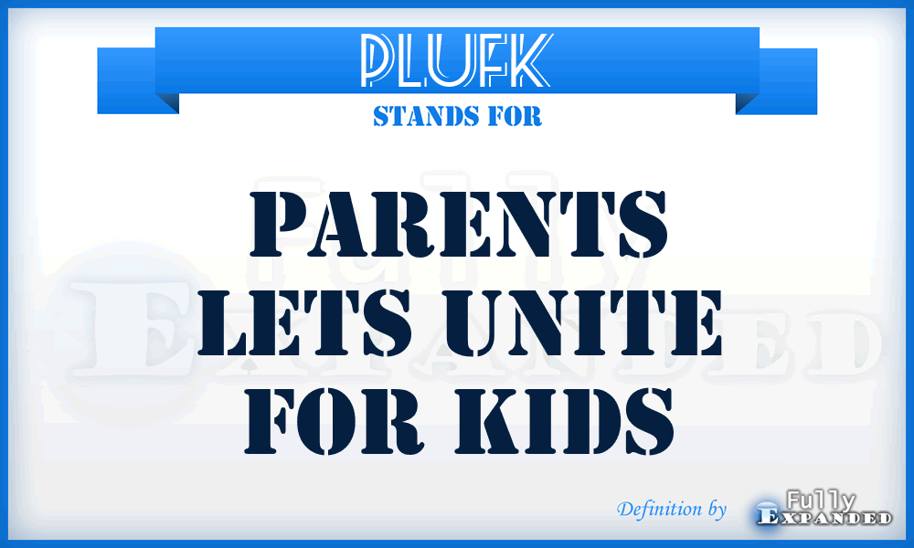 PLUFK - Parents Lets Unite For Kids