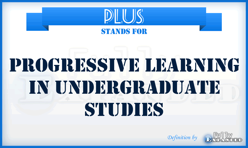 PLUS - Progressive Learning in Undergraduate Studies