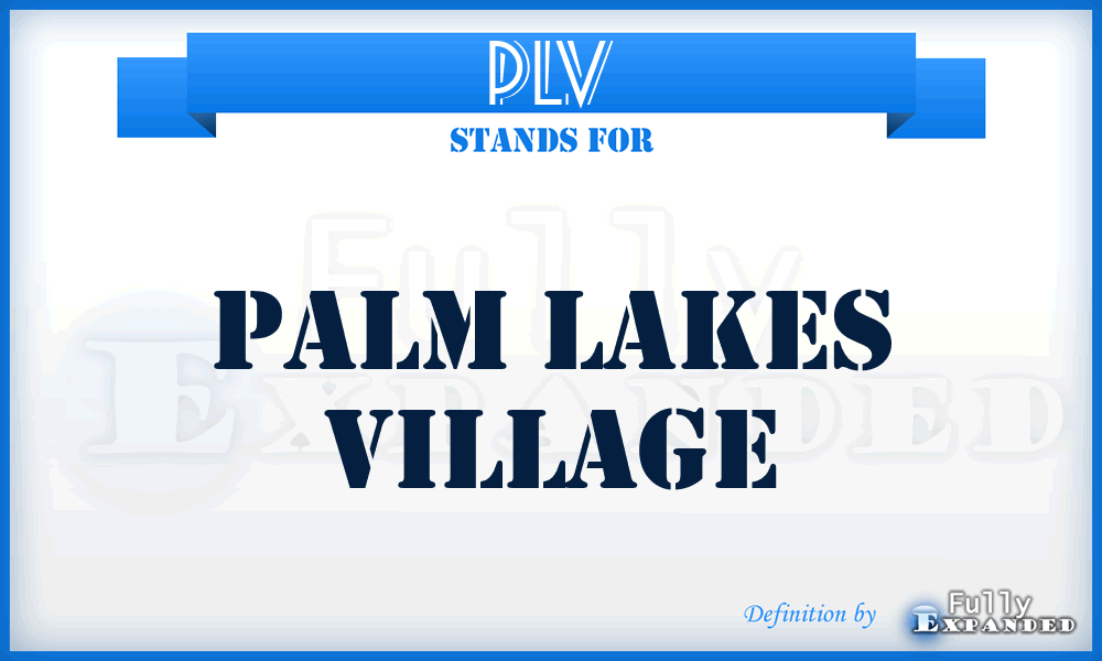 PLV - Palm Lakes Village
