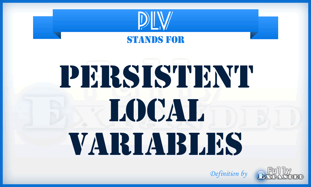 PLV - persistent local variables