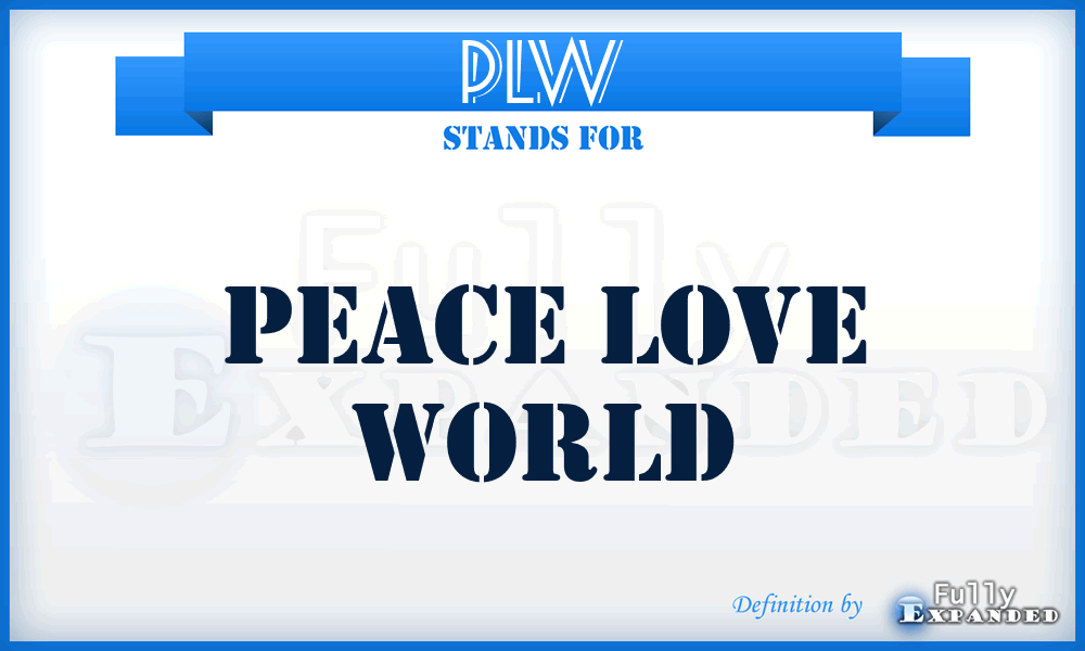 PLW - Peace Love World