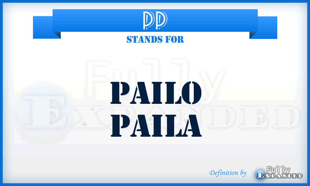 PP - Pailo Paila