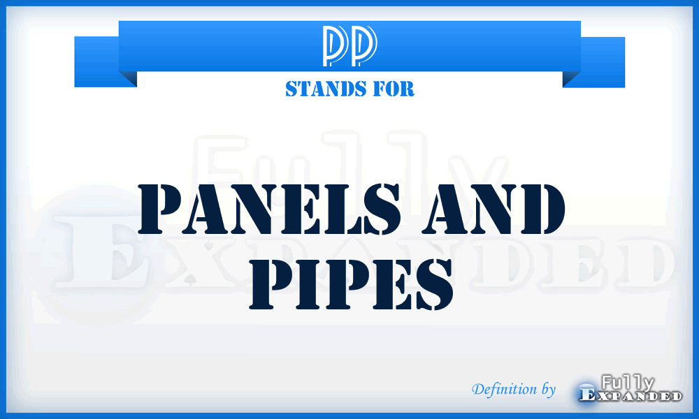 PP - Panels and Pipes