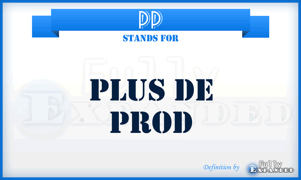 PP - Plus de Prod