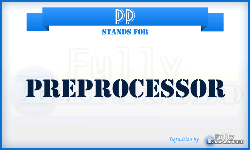 PP - preprocessor