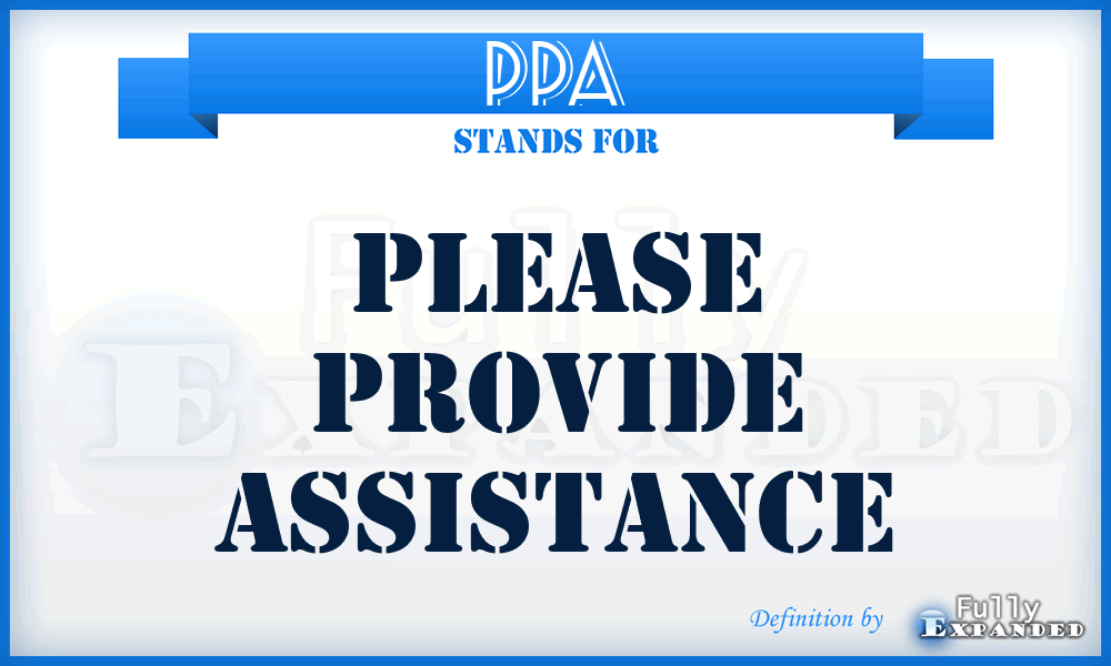 PPA - Please Provide Assistance