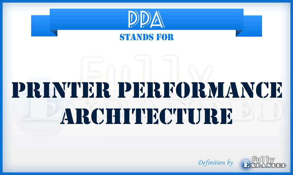 PPA - Printer Performance Architecture