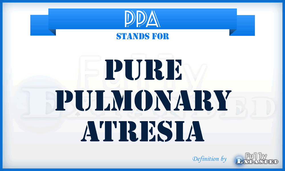 PPA - pure pulmonary atresia