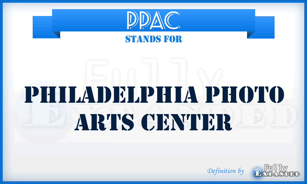 PPAC - Philadelphia Photo Arts Center