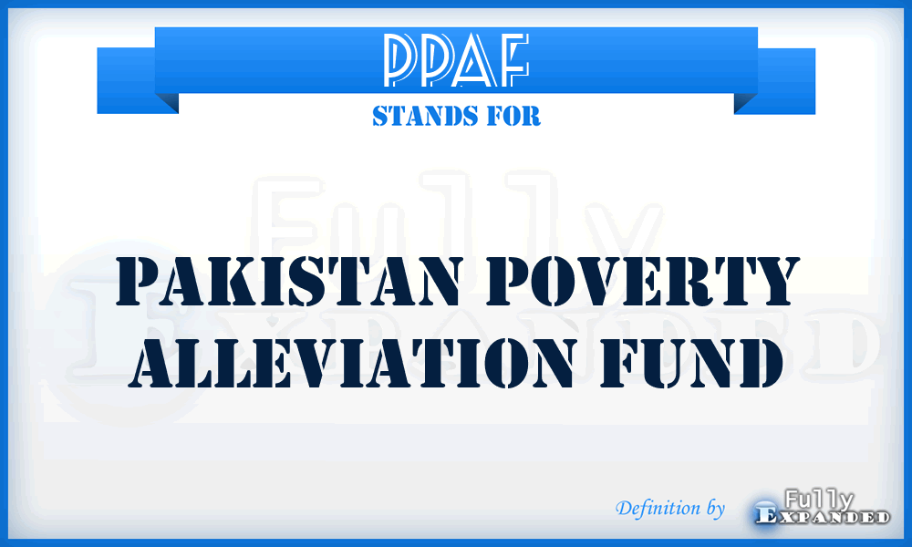 PPAF - Pakistan Poverty Alleviation Fund