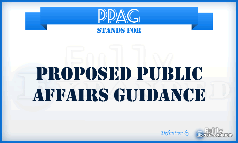 PPAG - proposed public affairs guidance