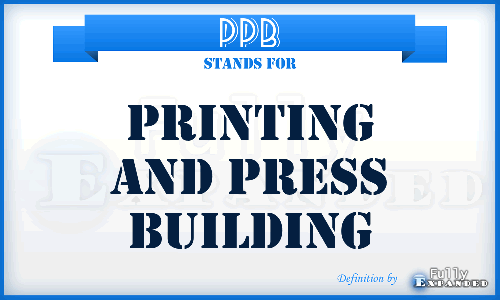 PPB - Printing and Press Building