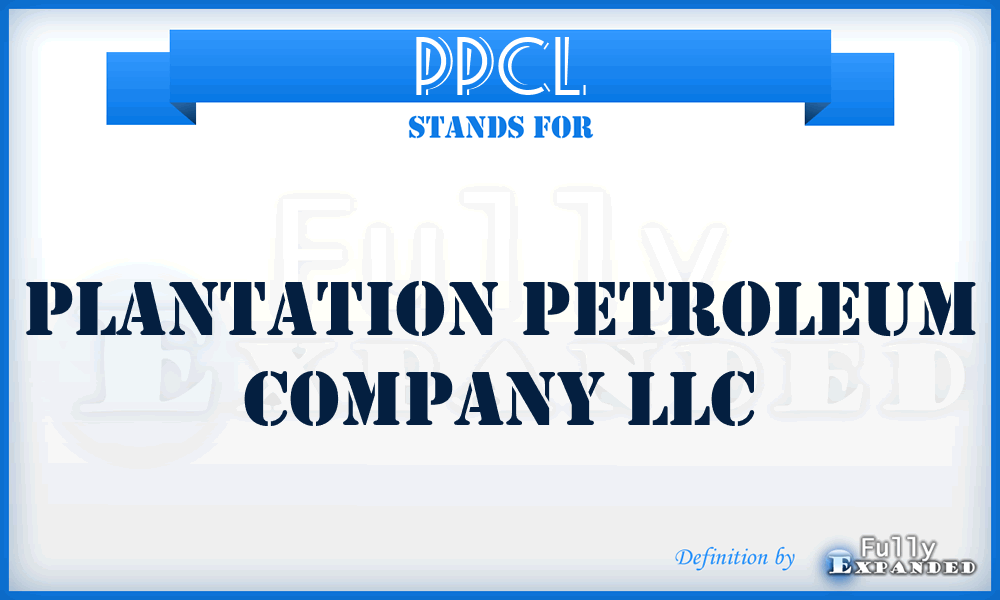 PPCL - Plantation Petroleum Company LLC