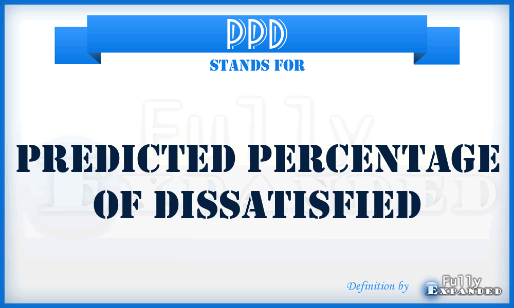 PPD - Predicted Percentage Of Dissatisfied
