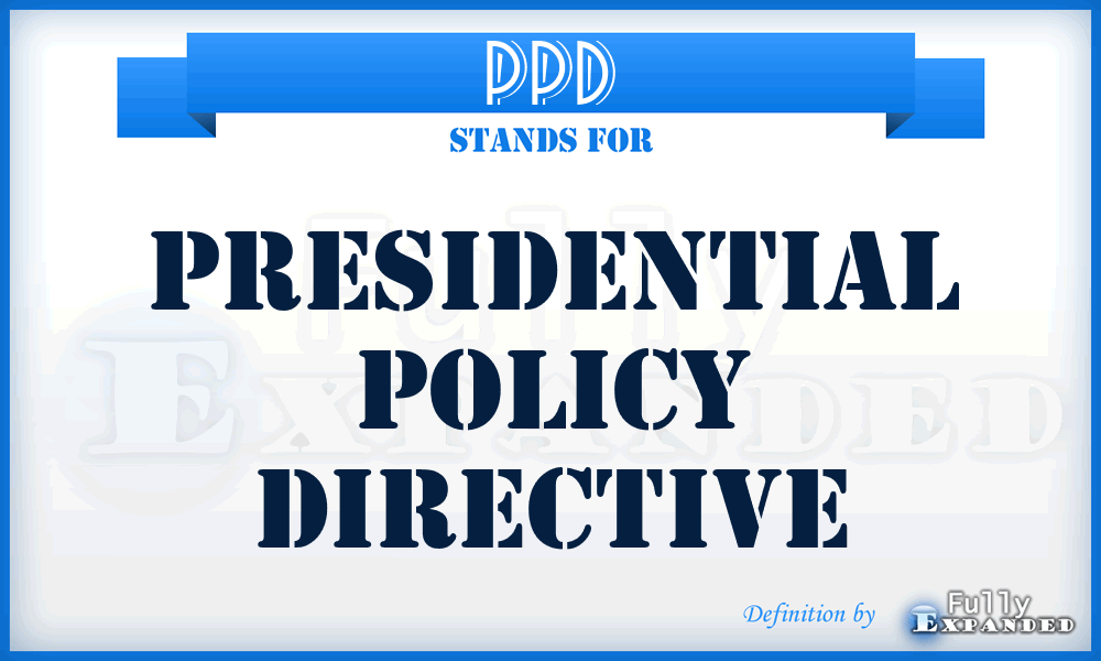 PPD - Presidential Policy Directive