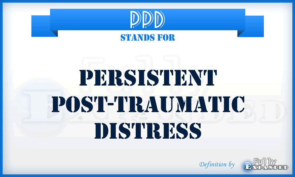 PPD - persistent post-traumatic distress