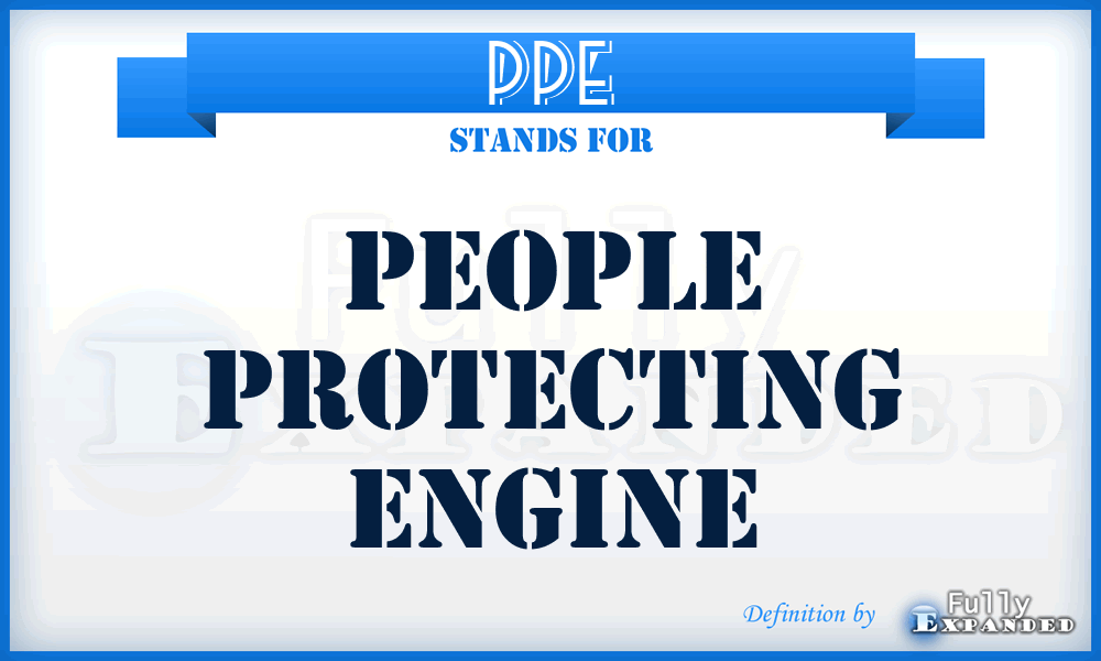 PPE - People Protecting Engine