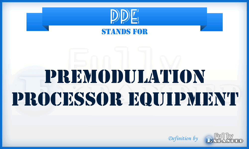 PPE - premodulation processor equipment