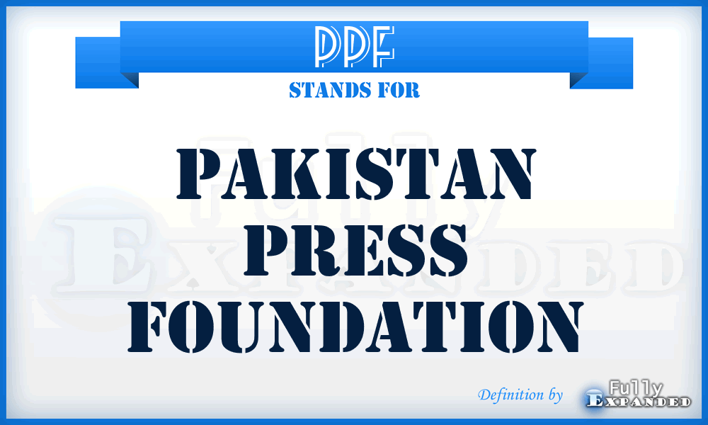 PPF - Pakistan Press Foundation