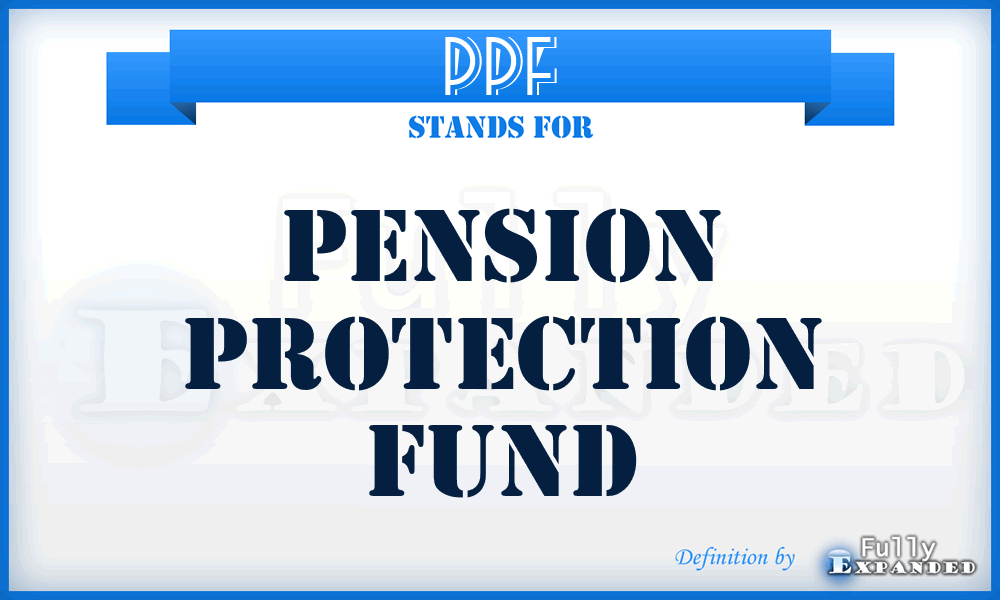 PPF - Pension Protection Fund