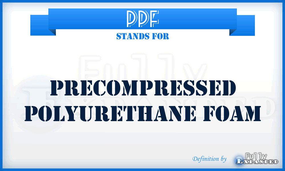 PPF - Precompressed Polyurethane Foam