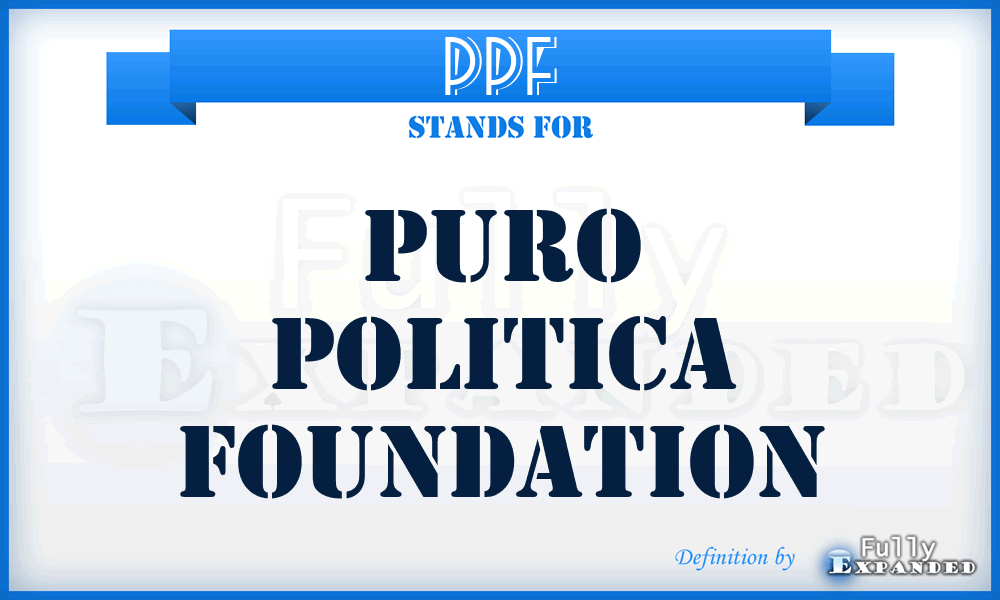 PPF - Puro Politica Foundation