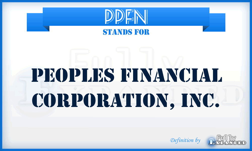 PPFN - Peoples Financial Corporation, Inc.