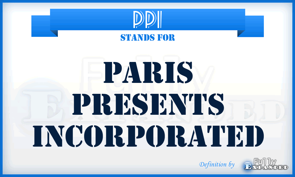 PPI - Paris Presents Incorporated