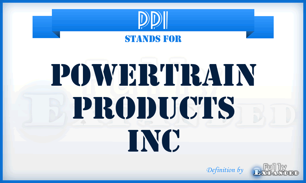 PPI - Powertrain Products Inc