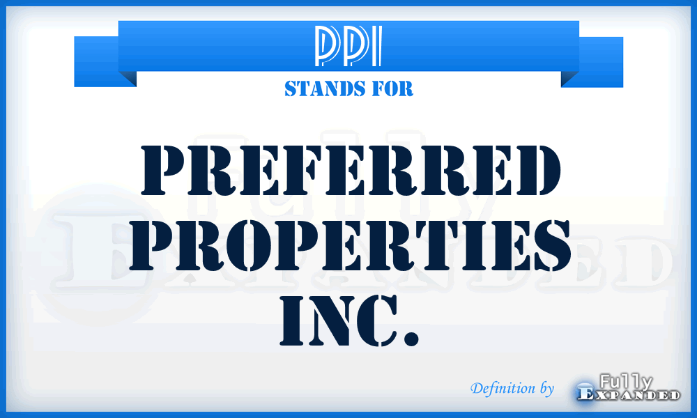 PPI - Preferred Properties Inc.