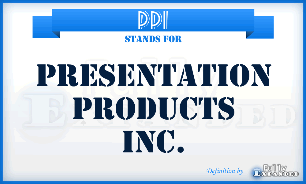 PPI - Presentation Products Inc.