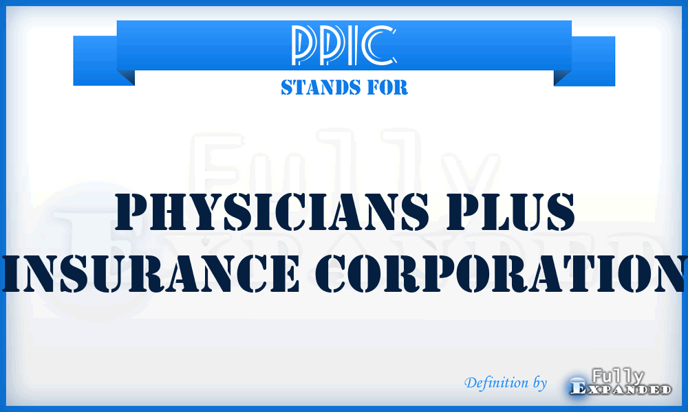 PPIC - Physicians Plus Insurance Corporation