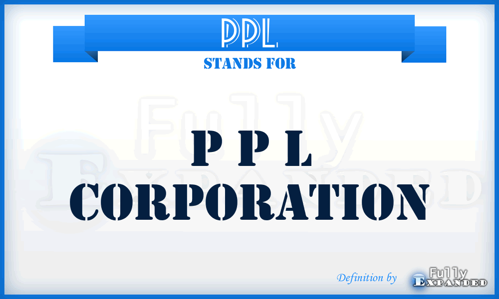 PPL - P P L Corporation