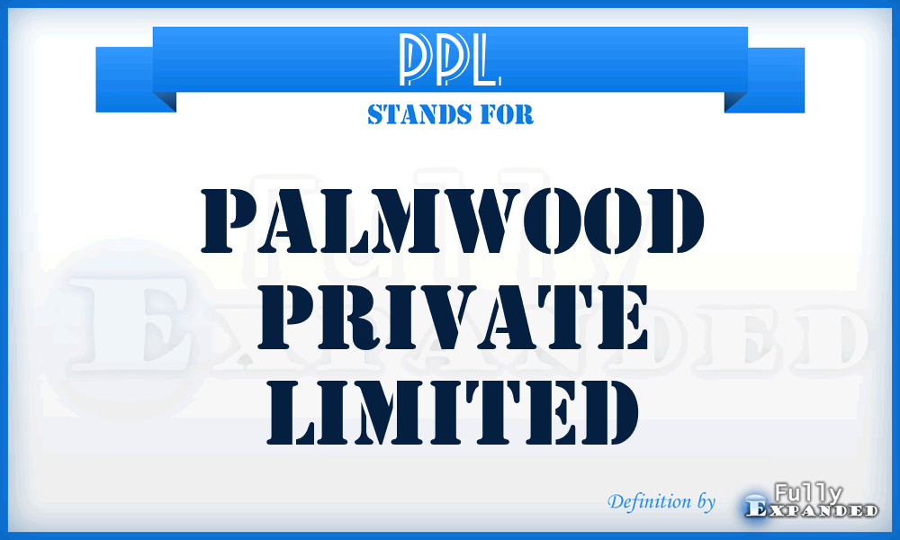 PPL - Palmwood Private Limited