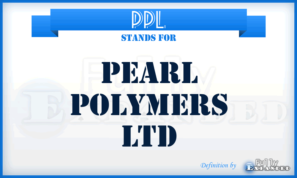 PPL - Pearl Polymers Ltd