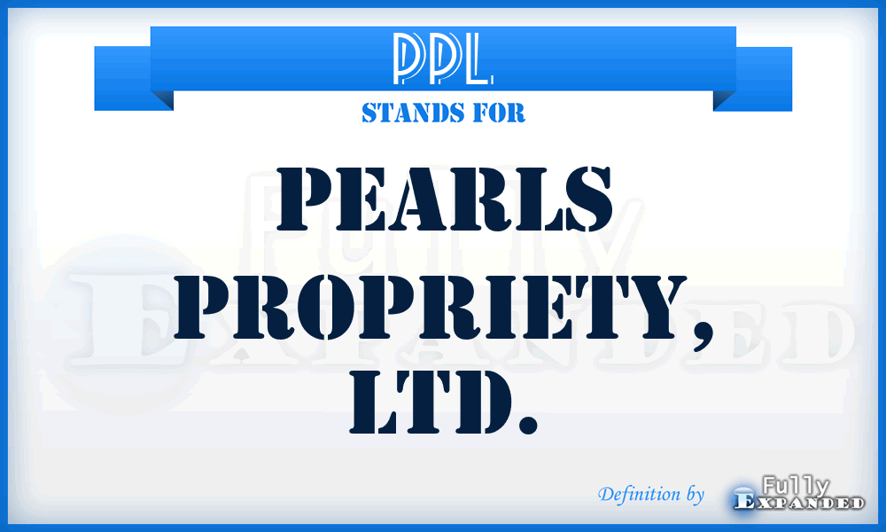 PPL - Pearls Propriety, LTD.