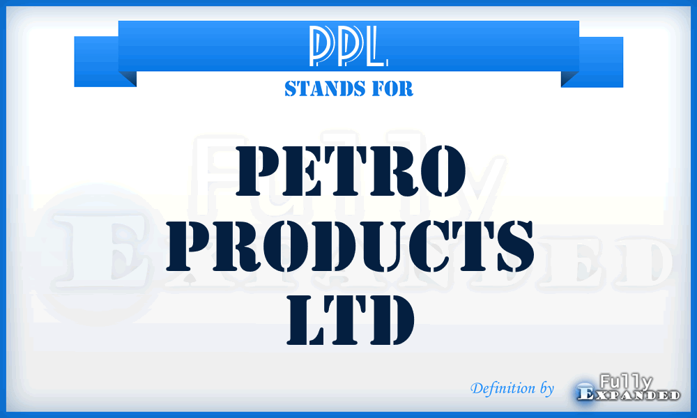 PPL - Petro Products Ltd