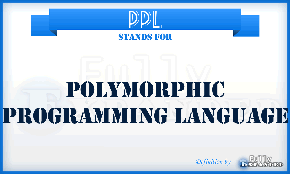 PPL - Polymorphic Programming Language