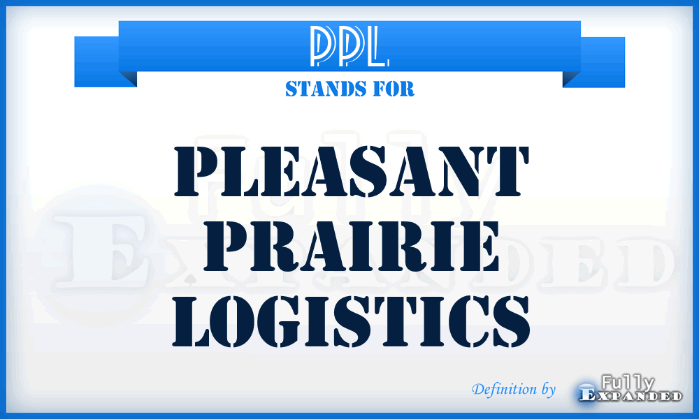 PPL - Pleasant Prairie Logistics