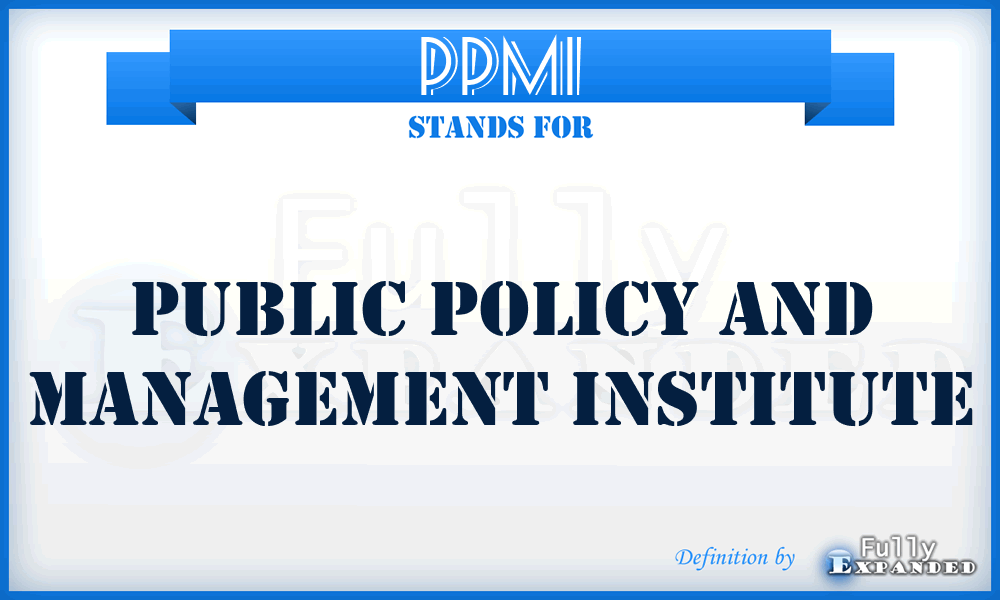 PPMI - Public Policy and Management Institute