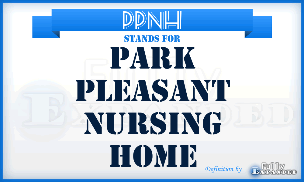 PPNH - Park Pleasant Nursing Home