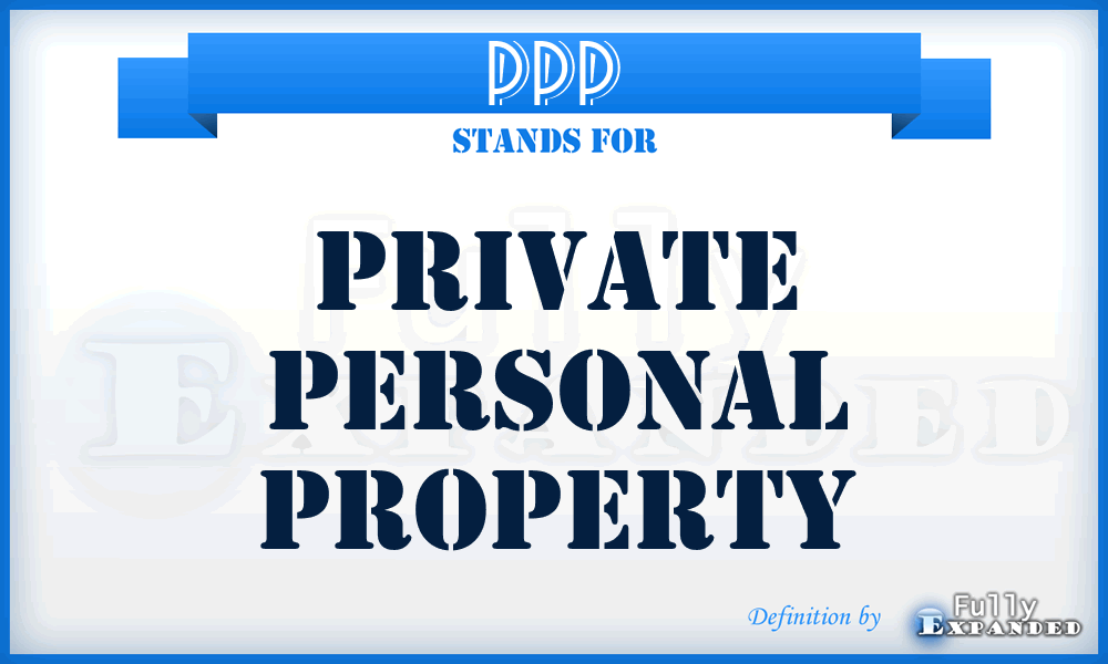 PPP - Private Personal Property