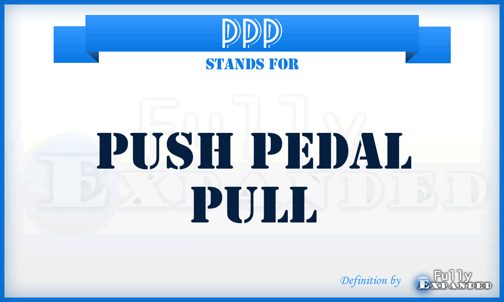 PPP - Push Pedal Pull